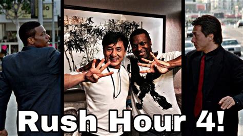 rus hour 4|is rush hour 4 happening.